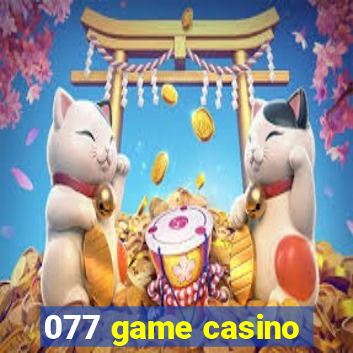 077 game casino